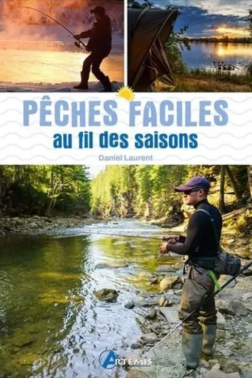 Pêches faciles au fil des saisons, Daniel Laurent