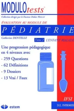 Pédiatrie. Tome 2, L'enfant malade, Catherine Dentelle