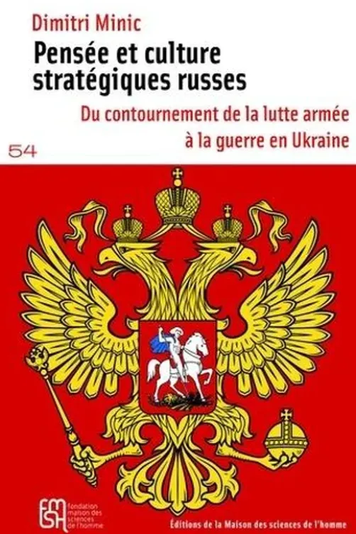Pensée et culture stratégiques russes. Du contournement de la lutte armée à la guerre en Ukraine, Dimitri Minic