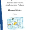 Penser et rédiger son projet d'activités. Activités extrascolaires et de loisirs pour l'enfance. Guide et méthodologie, 2e édition, Florence Mézière