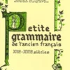 Petite grammaire de l'ancien français, Edmond Faral