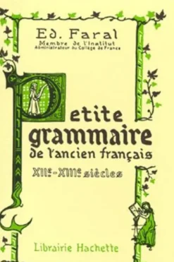 Petite grammaire de l'ancien français, Edmond Faral