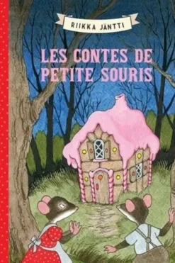 Petite Souris : Les contes de Petite Souris, Riikka Jäntti
