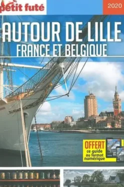 Petit Futé Autour de Lille. France et Belgique, Edition 2020