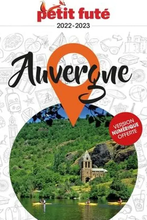 Petit Futé Auvergne. Edition 2022-2023
