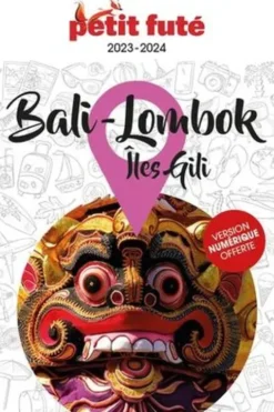 Petit Futé Bali-Lombok, îles Gili. Edition 2023-2024
