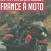 Petit Futé France à moto. Les 100 plus belles balades, Edition 2021
