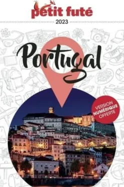 Petit Futé Portugal. Edition 2023, Delphine Calmo