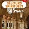 Petit Futé Séjours spirituels en France. Edition 2021-2022