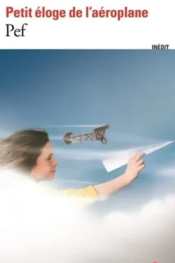 Petit éloge de l’aéroplane, Pef