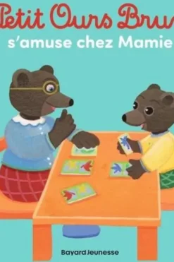 Petit Ours Brun : Petit Ours Brun s'amuse chez mamie, Marie Aubinais