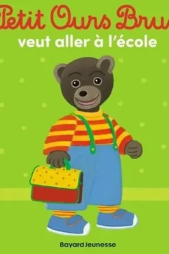 Petit Ours Brun : Petit Ours Brun veut aller à l'école, Marie Aubinais