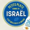 Petits plats comme en Israël. C'est meilleur à la maison, Yariv Berreby