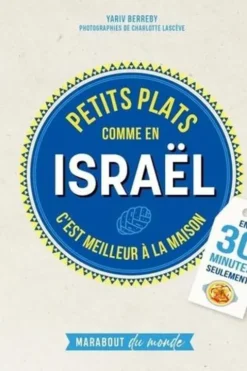 Petits plats comme en Israël. C'est meilleur à la maison, Yariv Berreby