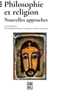 Philosophie et religion. Nouvelles approches, Christophe Bouriau