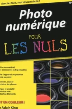 Photo Numérique pour les nuls. 16e édition, Julie Adair King
