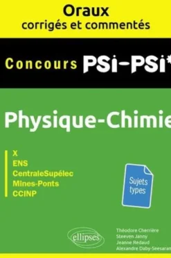 Physique-chimie PSI-PSI* Concours X, ENS, CentraleSupélec, Mines-Ponts, CCINP, Théodore Cherrière