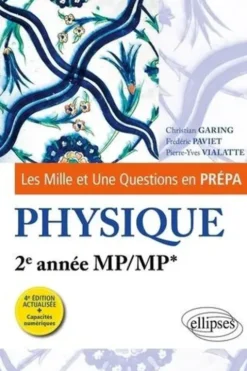 Physique 2e année MP/MP*. 4e édition actualisée, Christian Garing