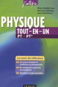 Physique tout en un PT-PT* : cours et exercices corrigés. Le cours de référence, Marie-Nöelle Sanz