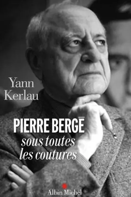 Pierre Bergé sous toutes ses coutures, Yann Kerlau