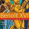 Pierre et Paul. Chemins vers le silence intérieur avec Benoît XVI