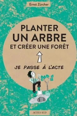 Planter un arbre et créer une forêt, Ernst Zürcher