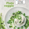 Plats veggie. Petits plats en équilibre, Laurent Mariotte