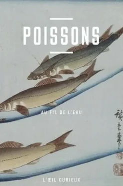 Poissons. Au fil de l'eau, Corinne Le Bitouzé