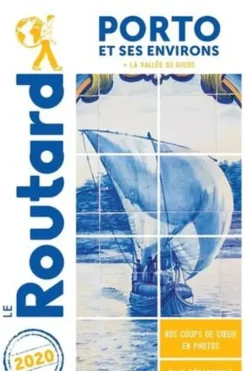Porto et ses environs. + la vallée du Douro, Edition 2020, avec 1 Plan détachable, Le Routard
