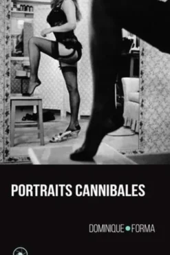 Portraits cannibales, Dominique Forma