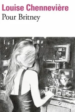 Pour Britney, Louise Chennevière