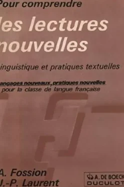 Pour comprendre les lectures nouvelles , André Fossion