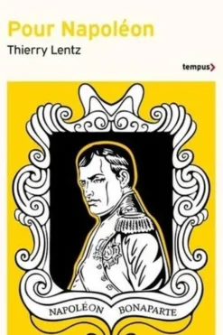 Pour Napoléon, Thierry Lentz