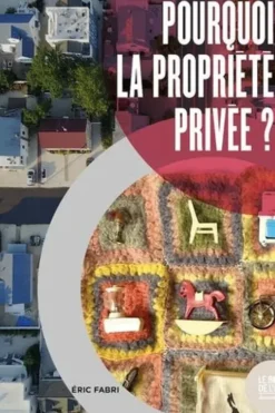 Pourquoi la propriété privée ?, Eric Fabri