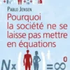 Pourquoi la société ne se laisse pas mettre en équations, Pablo Jensen