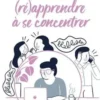 Pour (ré)apprendre à se concentrer, Cécile Vilatte