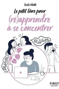 Pour (ré)apprendre à se concentrer, Cécile Vilatte