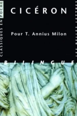 Pour T-Annius Milon. Edition bilingue français-latin, Cicéron