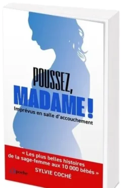 Poussez, madame ! Les confessions d'une sage-femme, Sylvie Coché