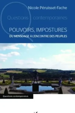 Pouvoirs, impostures. Du mensonge à l'encontre des peuples, Nicole Péruisset-Fache