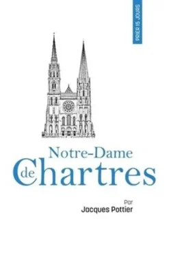 Prier 15 jours avec Notre-Dame de Chartres, Jacques Pottier