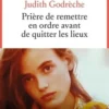 Prière de remettre en ordre avant de quitter les lieux, Judith Godrèche