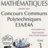 Problèmes corrigés de mathématiques posés aux concours communs polytechniques E3A/E4A. Tome 3, Jean Franchini