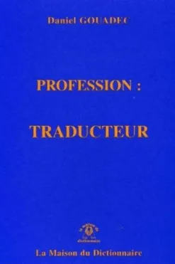 Profession : Traducteur, Daniel Gouadec