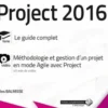 Project 2016. Complément vidéo : Méthodologie et gestion d'un projet en mode Agile avec Project, Gilles Balmisse
