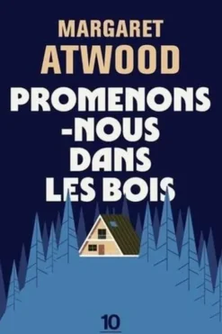 Promenons-nous dans les bois, Margaret Atwood