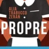 Propre, Alia Trabucco Zeran