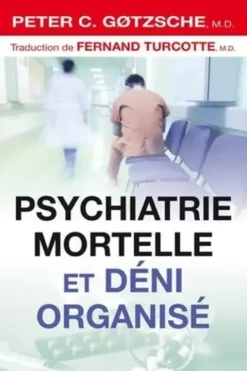 Psychologie mortelle et déni organisé, Peter C. Gotzsche