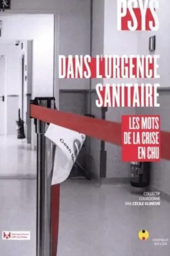 Psys dans l'urgence. Les mots de la crise sanitaire en CHU, Cecile Glineur