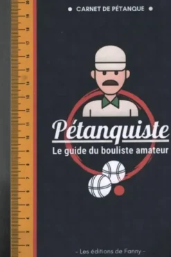 Pétanquiste - le guide du bouliste amateur, Collectif